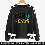 RIBBON EYELET PRINTED SWEAT SHIRTS ( SHUT UP & KISS ME )